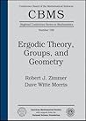 Ergodic Theory, Groups, and Geometry: Nsf-cbms Regional Research Conferences in the Mathematical Sciences June 22-26, 1998 University of Minnesota