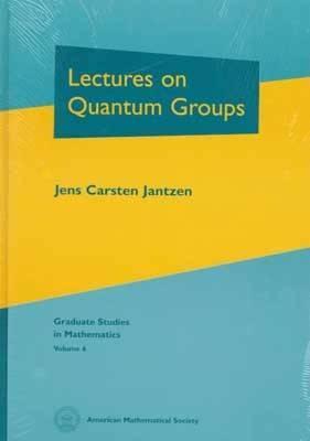 Lectures on Quantum Groups (Graduate Studies in Mathematics)
