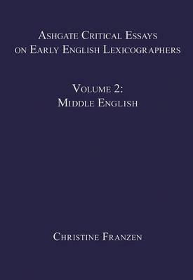 Ashgate Critical Essays on Early English Lexicographers: Volume 2: Middle English
