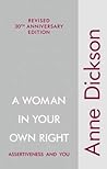 A Woman in Your Own Right by Anne Dickson