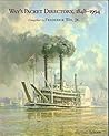 Way’s Packet Directory, 1848–1994: Passenger Steamboats of the Mississippi River System since the Advent of Photography in Mid-Continent America Way’s Packet Directory, 1848–1994: Passenger Steamboats of the Mississippi River System since the Advent of Photography in Mid-Continent America