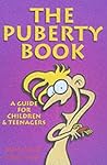 The Puberty Book: A Guide for Children & Teenagers
