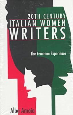 20th-Century Italian Women Writers: The Feminine Experience