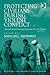 Protecting Civilians During Violent Conflict: Theoretical and Practical Issues for the 21st Century (Military and Defence Ethics)