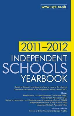 Independent Schools Yearbook 2011-2012: The 'Bible' for information on Independent Schools