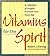 Vitamins for the Spirit