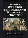 Encyclopedia of Warrior Peoples and Fighting Groups