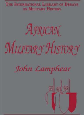 African Military History (The International Library of Essays on Military History)