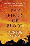 The Field Of Blood by Denise Mina