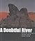 A Doubtful River by Robert Dawson
