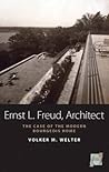 Ernst L. Freud, Architect: The Case of the Modern Bourgeois Home (Space and Place, 5) Ernst L. Freud, Architect: The Case of the Modern Bourgeois Home (Space and Place, 5)