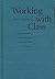Working With Class: Social Workers and the Politics of Middle-Class Identity