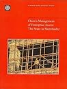 China's Management of Enterprise Assets: The State As Shareholder (World Bank Country Study)