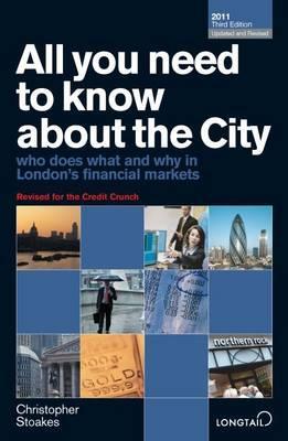 All You Need to Know about the City 2011: Who Does What and Why in London's Financial Markets