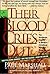 Their Blood Cries Out: The Worldwide Tragedy of Modern Christians Who Are Dying for Their Faith
