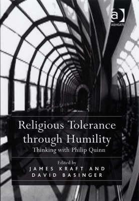 Religious Tolerance through Humility: Thinking with Philip Quinn