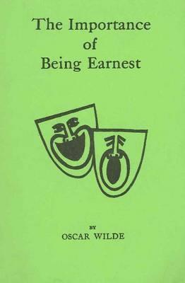 The Importance of Being Earnest: A Trivial Comedy for Serious People