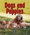 Dogs and Puppies (First Step Nonfiction: Animal Families) Dogs and Puppies (First Step Nonfiction: Animal Families)