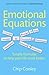 Emotional Equations by Chip Conley Emotional Equations by Chip Conley