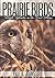 Prairie Birds: Fragile Splendor in the Great Plains