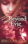 Beyond Evie by Rebecca    Burton