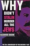 Why Didn't Stalin Murder All the Jews Why Didn't Stalin Murder All the Jews