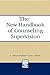 The New Handbook of Counseling Supervision