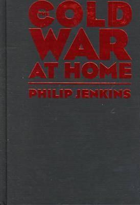 The Cold War at Home: The Red Scare in Pennsylvania, 1945-1960 (Hardcover)