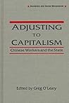 Chinese Workers and Their State: Adjusting to Capitalism (Socialism and Social Movements)