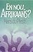 En Nou, Afrikaans? (Afrikaans Edition)