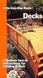 Decks: Complete How-To Instructions for Building a Deck (Easy -Step Books)