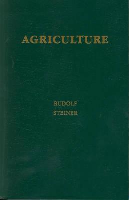 Agriculture: Spiritual Foundations for the Renewal of Agriculture (CW 327)