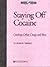 Staying Off Cocaine: Cravings, Other Drugs and Slips (A Hazelden Workbook)