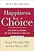 Happiness Is a Choice: New Ways to Enhance Joy and Meaning in Your Life