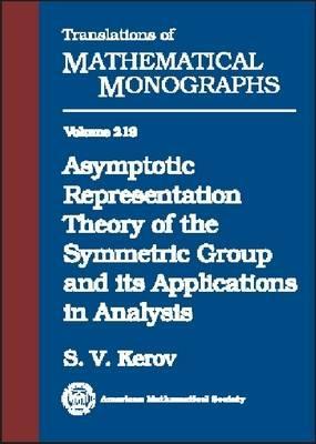 Asymptotic Representation Theory of the Symmetric Group and its Applications in Analysis (Translations of Mathematical Monographs)