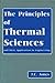 The Principles of Thermal Sciences and Their Application to E... by J.C. Jones