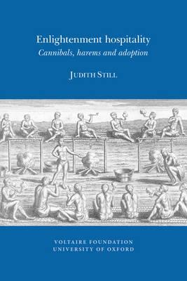 Enlightenment Hospitality: Cannibals, Harems and Adoption (Oxford University Studies in the Enlightenment, 2011:03)
