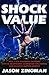 Shock Value: How a Few Eccentric Outsiders Gave Us Nightmares, Conquered Hollywood, and Invented Modern Horror