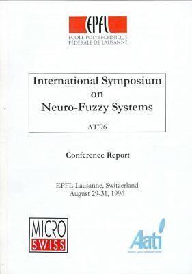1st International Symposium on Neuro-Fuzzy Systems: At'96, August 29-31, 1996, Epfl-Lausanne, Switzerland