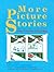 More Picture Stories: Language and Problem-Posing Activities for Beginners