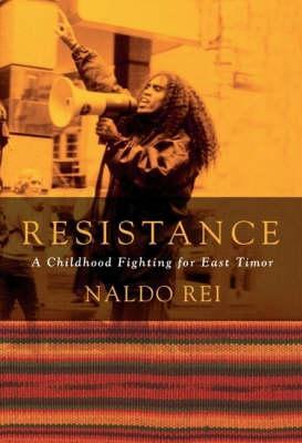 RESISTANCE : A Childhood Fighting for East Timor (Paperback)