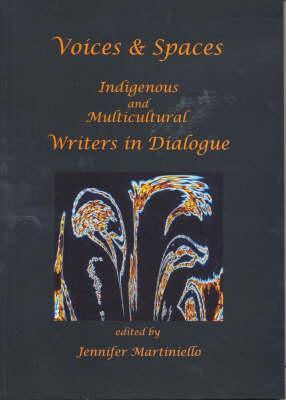 Voices & Spaces: Indigenous and Multicultural Writers in Dialogue