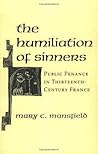 The Humiliation of Sinners: Public Penance in Thirteenth-Century France