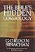 Bible's Hidden Cosmology by Gordon  Strachan