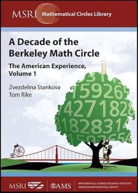 A Decade of the Berkeley Math Circle: The American Experience (MSRI Mathematical Circles Library) (v. 1) (MSRI Mathematical Circles Library, 1)