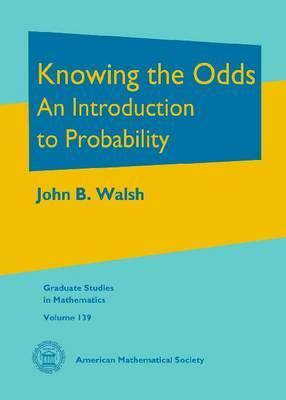Knowing the Odds: An Introduction to Probability (Graduate Studies in Mathematics)