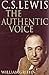 C. S. Lewis: The Authentic Voice