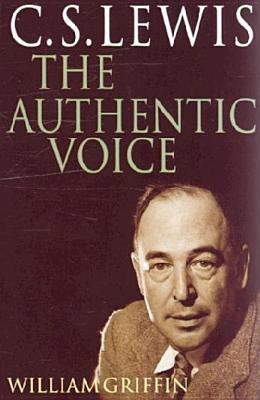 C. S. Lewis: The Authentic Voice (Paperback)