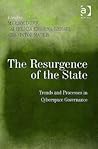 The Resurgence of the State: Trends and Processes in Cyberspace Governance