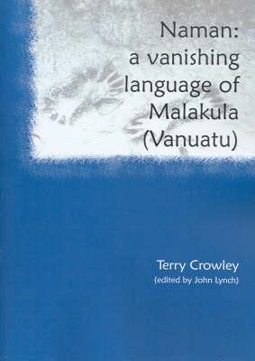 Naman: A Vanishing Language of Malakula (Vanuatu) (Pacific Linguisitics 576)